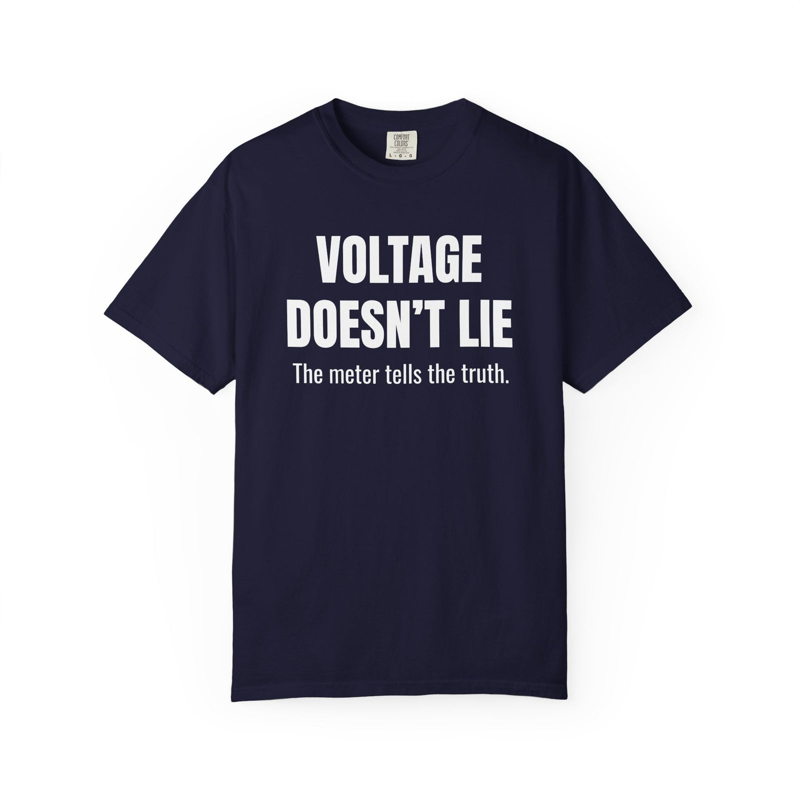 Voltage Doesn’t Lie Shirt – Funny Mechanic & Electronics Diagnostic T-Shirt
