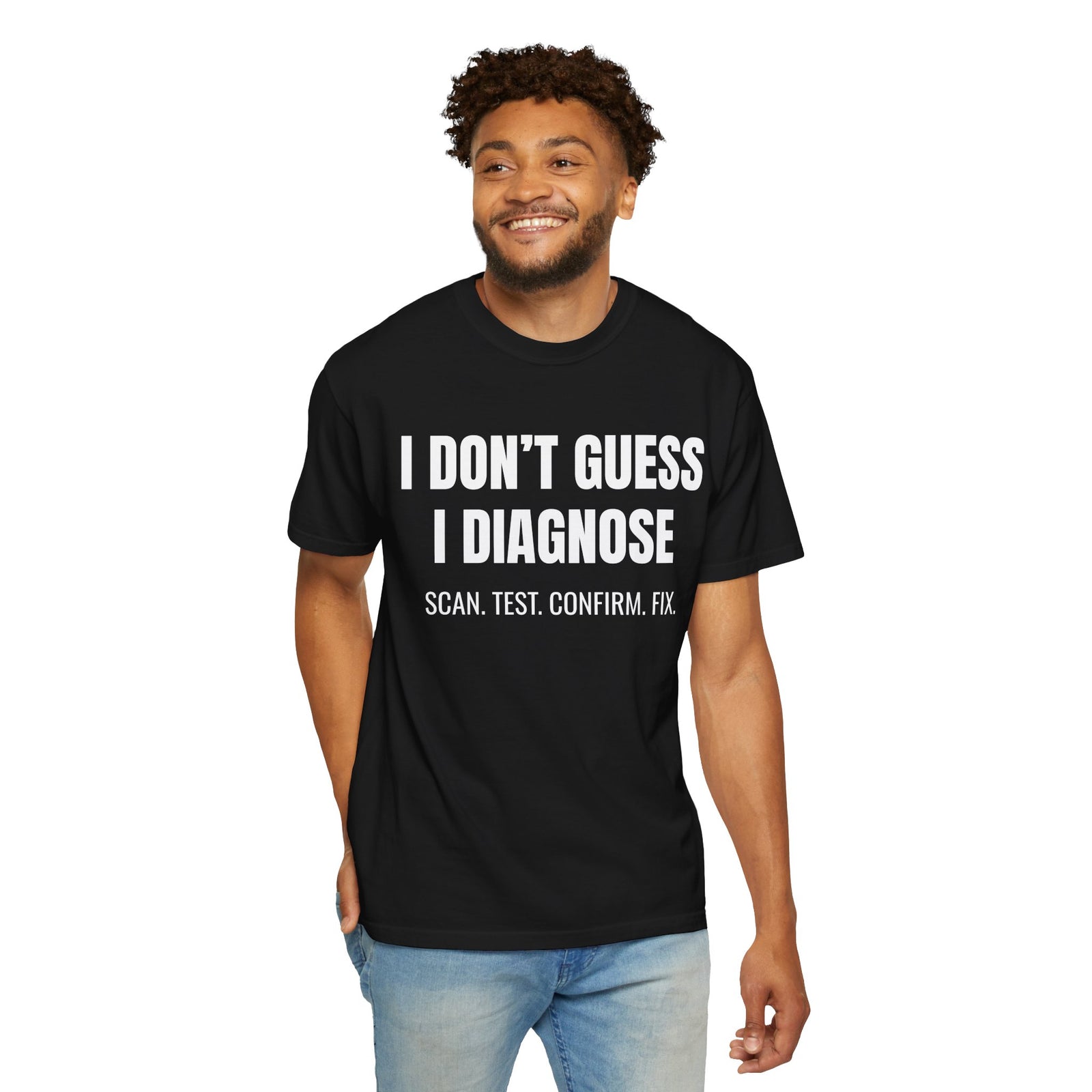 I Don’t Guess I Diagnose Shirt – Funny Mechanic Diagnostic T-Shirt