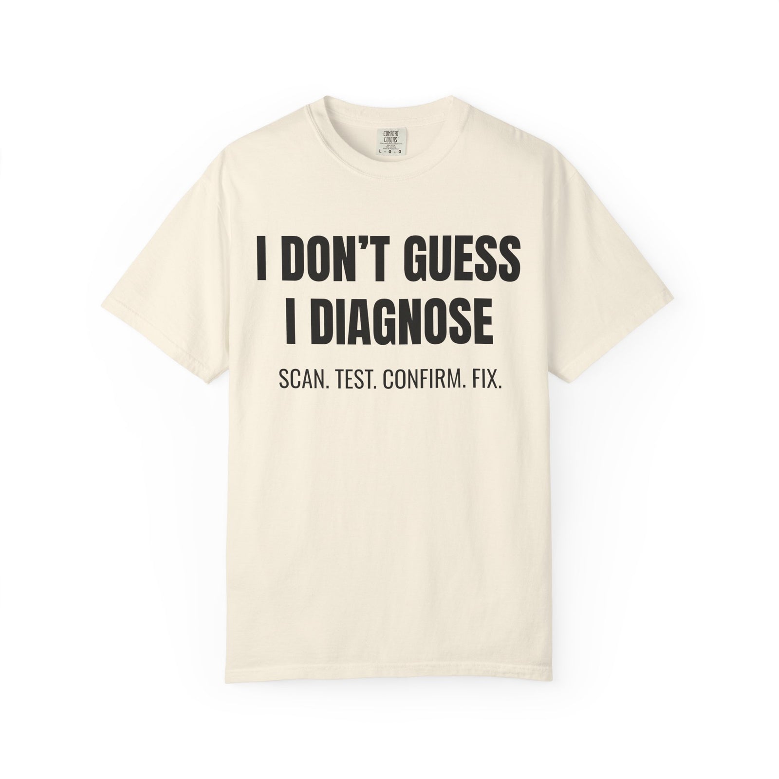 I Don’t Guess I Diagnose Shirt – Funny Mechanic Diagnostic T-Shirt