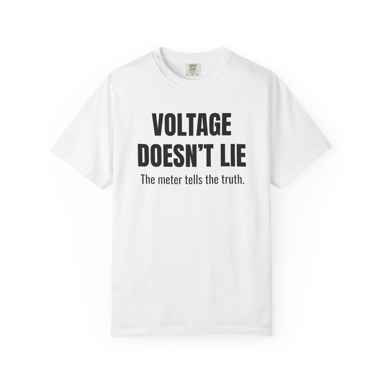 Voltage Doesn’t Lie Shirt – Funny Mechanic & Electronics Diagnostic T-Shirt